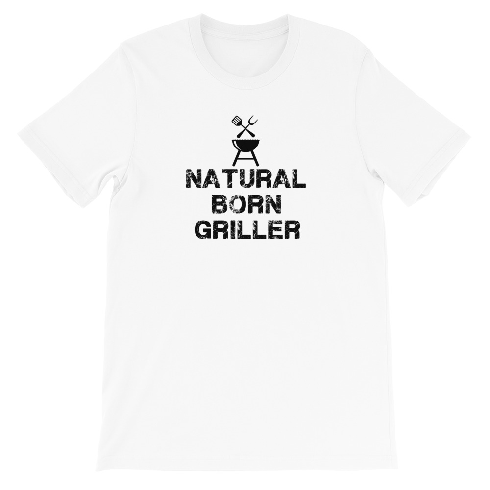 Natural born griller T-Shirt Mens Womens Funny gift Present bbq